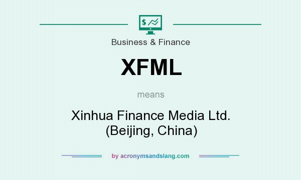 What does XFML mean? It stands for Xinhua Finance Media Ltd. (Beijing, China)