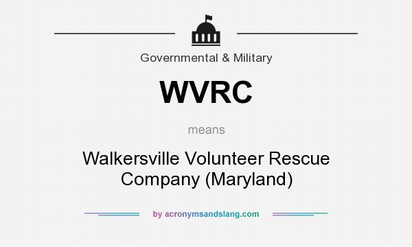 What does WVRC mean? It stands for Walkersville Volunteer Rescue Company (Maryland)