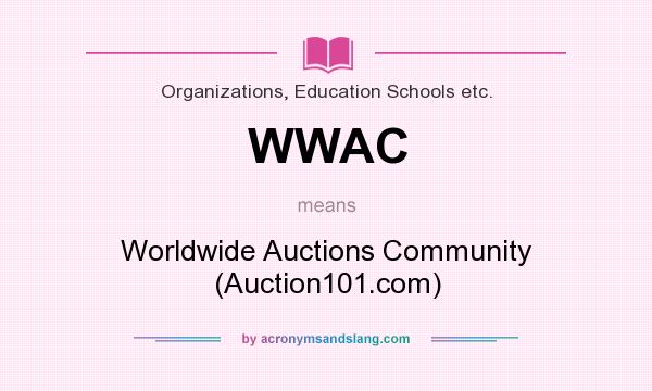 What does WWAC mean? It stands for Worldwide Auctions Community (Auction101.com)