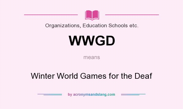 What does WWGD mean? It stands for Winter World Games for the Deaf