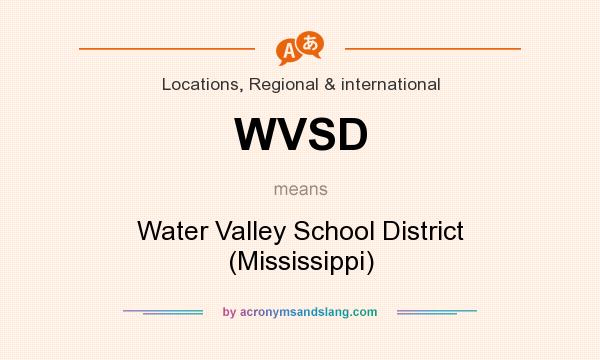 What does WVSD mean? It stands for Water Valley School District (Mississippi)