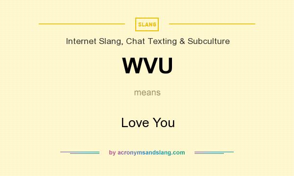 What does WVU mean? It stands for Love You