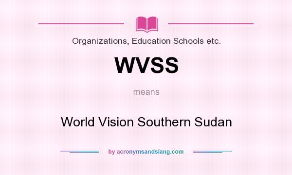 What does WVSS mean? It stands for World Vision Southern Sudan