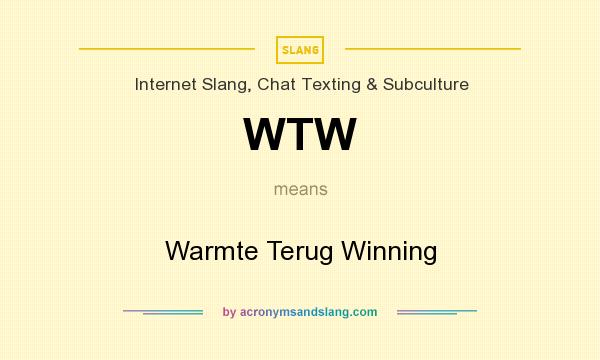 What does WTW mean? It stands for Warmte Terug Winning