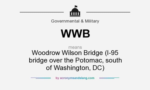 What does WWB mean? It stands for Woodrow Wilson Bridge (I-95 bridge over the Potomac, south of Washington, DC)