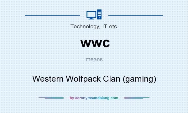What does wwc mean? It stands for Western Wolfpack Clan (gaming)