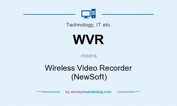 What does WVR mean? It stands for Wireless Video Recorder (NewSoft)