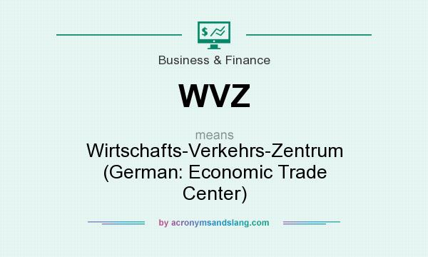 What does WVZ mean? It stands for Wirtschafts-Verkehrs-Zentrum (German: Economic Trade Center)