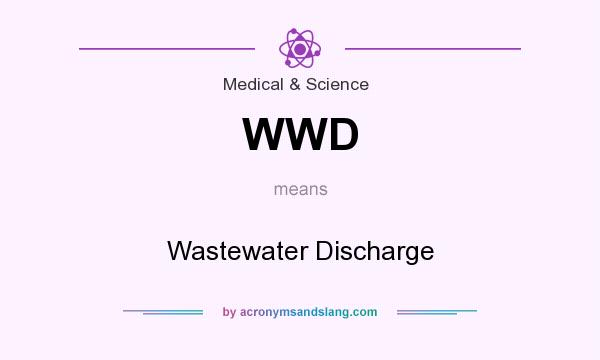 What does WWD mean? It stands for Wastewater Discharge