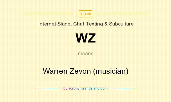 What does WZ mean? It stands for Warren Zevon (musician)