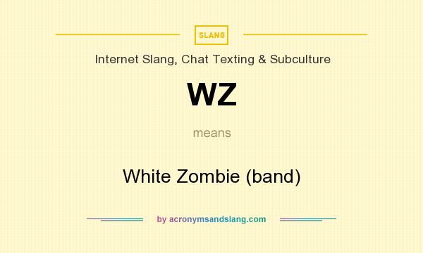 What does WZ mean? It stands for White Zombie (band)