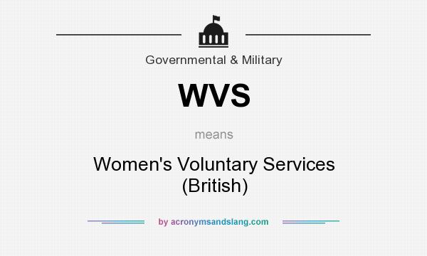 What does WVS mean? It stands for Women`s Voluntary Services (British)