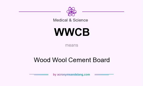 What does WWCB mean? It stands for Wood Wool Cement Board
