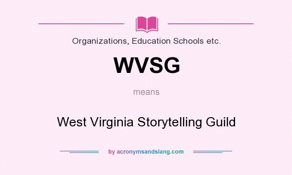 What does WVSG mean? It stands for West Virginia Storytelling Guild