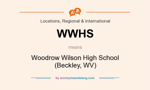 What does WWHS mean? It stands for Woodrow Wilson High School (Beckley, WV)