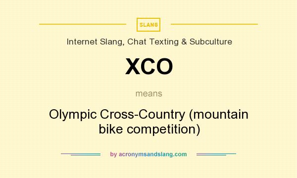 What does XCO mean? It stands for Olympic Cross-Country (mountain bike competition)
