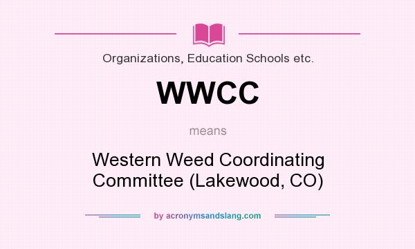 What does WWCC mean? It stands for Western Weed Coordinating Committee (Lakewood, CO)