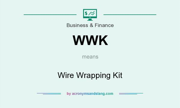 What does WWK mean? It stands for Wire Wrapping Kit