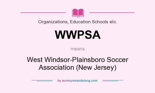 What does WWPSA mean? It stands for West Windsor-Plainsboro Soccer Association (New Jersey)
