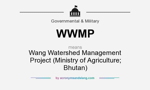 What does WWMP mean? It stands for Wang Watershed Management Project (Ministry of Agriculture; Bhutan)