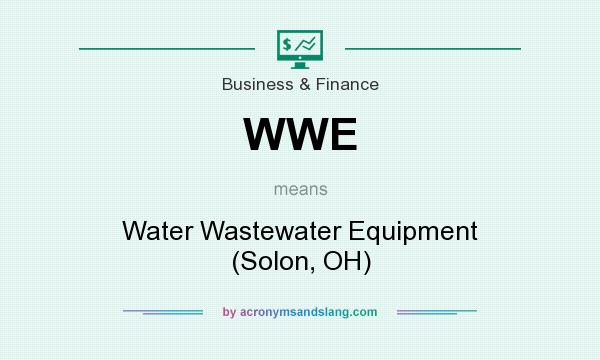 What does WWE mean? It stands for Water Wastewater Equipment (Solon, OH)