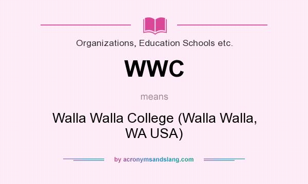 What does WWC mean? It stands for Walla Walla College (Walla Walla, WA USA)
