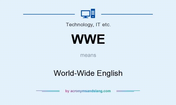 What does WWE mean? It stands for World-Wide English
