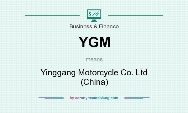 What does YGM mean? It stands for Yinggang Motorcycle Co. Ltd (China)