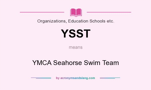 What does YSST mean? It stands for YMCA Seahorse Swim Team