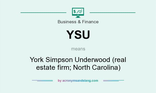 What does YSU mean? It stands for York Simpson Underwood (real estate firm; North Carolina)