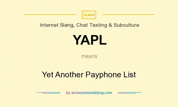 What does YAPL mean? It stands for Yet Another Payphone List