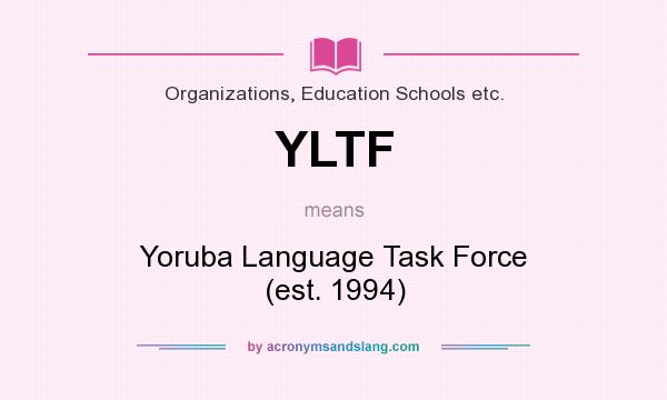 What does YLTF mean? It stands for Yoruba Language Task Force (est. 1994)