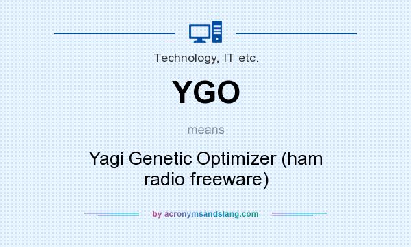 What does YGO mean? It stands for Yagi Genetic Optimizer (ham radio freeware)