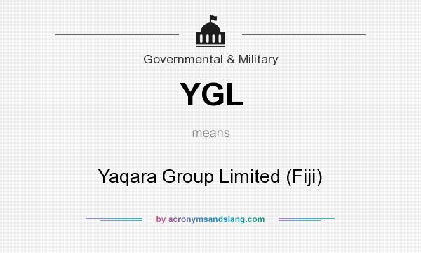 What does YGL mean? It stands for Yaqara Group Limited (Fiji)