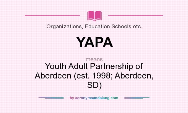 What does YAPA mean? It stands for Youth Adult Partnership of Aberdeen (est. 1998; Aberdeen, SD)