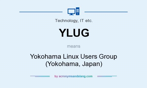 What does YLUG mean? It stands for Yokohama Linux Users Group (Yokohama, Japan)