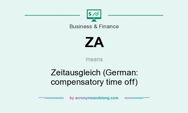 What does ZA mean? It stands for Zeitausgleich (German: compensatory time off)