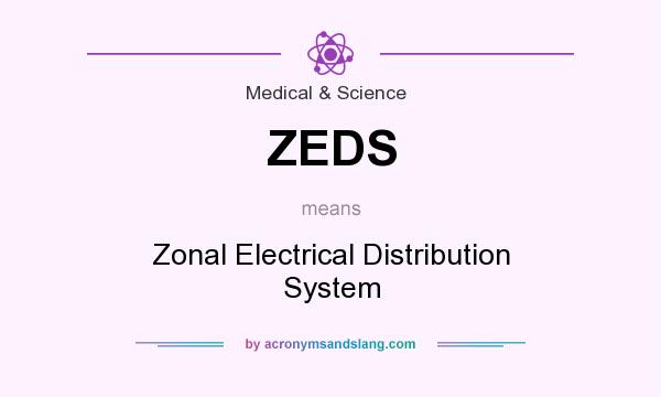 What does ZEDS mean? It stands for Zonal Electrical Distribution System