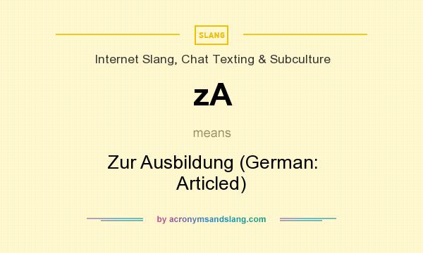 What does zA mean? It stands for Zur Ausbildung (German: Articled)