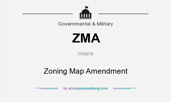 What does ZMA mean? It stands for Zoning Map Amendment