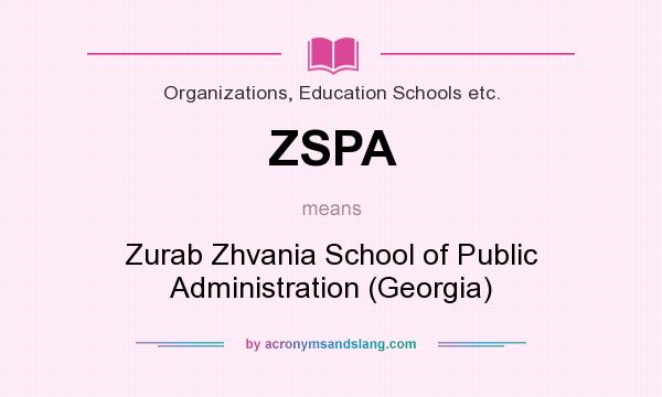 What does ZSPA mean? It stands for Zurab Zhvania School of Public Administration (Georgia)