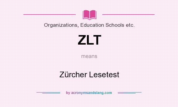 What does ZLT mean? It stands for Zürcher Lesetest