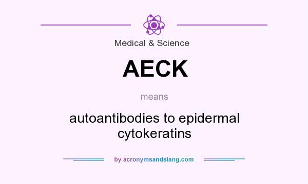 What does AECK mean? It stands for autoantibodies to epidermal cytokeratins