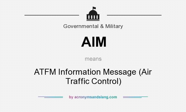 What does AIM mean? It stands for ATFM Information Message (Air Traffic Control)