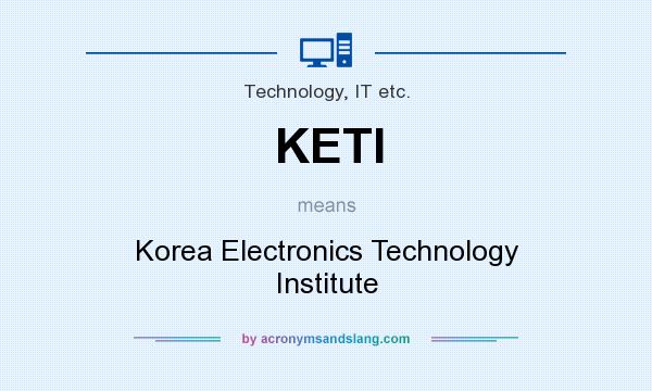 What does KETI mean? It stands for Korea Electronics Technology Institute