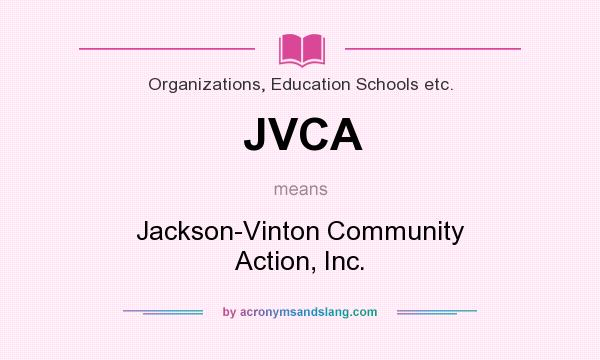 What does JVCA mean? It stands for Jackson-Vinton Community Action, Inc.
