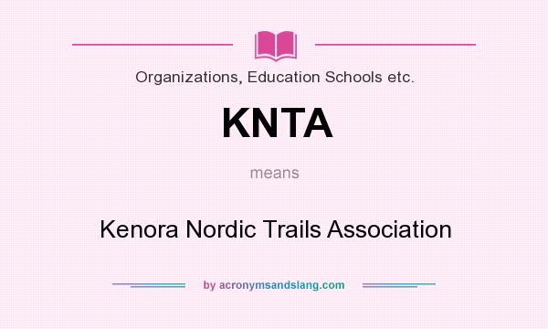 What does KNTA mean? It stands for Kenora Nordic Trails Association