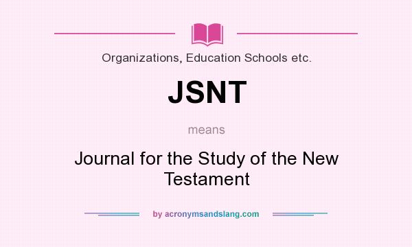 What does JSNT mean? It stands for Journal for the Study of the New Testament