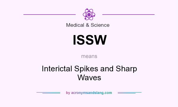 What does ISSW mean? It stands for Interictal Spikes and Sharp Waves