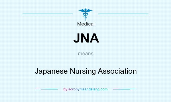 What does JNA mean? It stands for Japanese Nursing Association